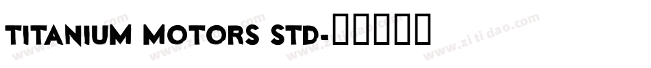 titanium motors std字体转换